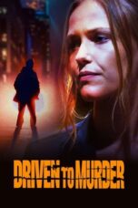 Nonton Film Driven to Murder (2022) Bioskop21