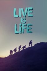 Nonton Film Live Is Life (2022) Bioskop21