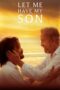 Nonton Film Let Me Have My Son (2023) Bioskop21