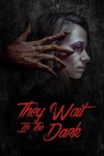 Nonton Film They Wait in the Dark (2022) Bioskop21