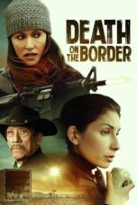 Nonton Film Death on the Border (2023) Bioskop21