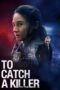 Nonton Film To Catch a Killer (2023) Bioskop21