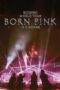 Nonton Film BLACKPINK WORLD TOUR [BORN PINK] IN CINEMAS (2024) Bioskop21