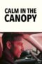 Nonton Film Calm in the Canopy (2024) Bioskop21