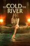 Nonton Film So Cold the River (2022) Bioskop21