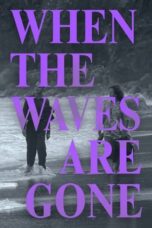 Nonton Film When the Waves Are Gone (2023) Bioskop21