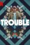 Nonton Film Trouble (2024) Bioskop21