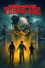 Nonton Film Where the Scary Things Are (2022) Bioskop21